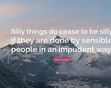 Image result for Be Silly Quotes