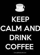 Image result for Keep Calm Drink Coffee and Pumpkin