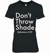 Image result for Keep Calm and Don't Throw Shade