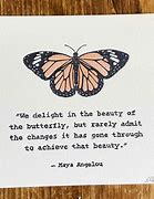 Image result for Maya Angelou Butterfly Quote