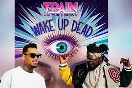 Image result for Wake Up Dead Chris Brown