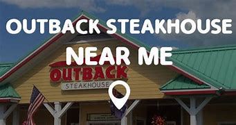 Image result for Outback Steakhouse Locations Near Me