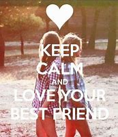 Image result for Keep Calm and Love Your BFF Sarah
