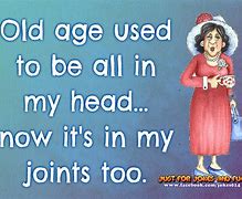 Image result for Funny Aging Quotes Humor