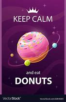Image result for Keep Calm Eat a Doughnut