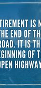 Image result for Good Quotes About Retirement