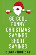 Image result for Crazy Xmas Sayings