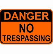 Image result for Danger No Trespassing Signs
