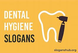 Image result for Dental Hygiene Slogans