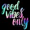 Image result for Good Vibes Only Words