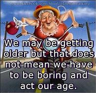 Image result for Funny Senior Birthday Sayings