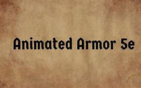 Image result for Dnd 5E Animated Armor