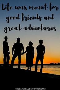 Image result for Best Friend Adventure Quotes