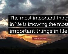 Image result for Quotes About What's Important in Life
