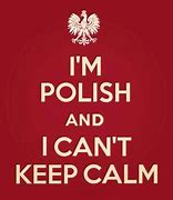 Image result for Keep Calm and Love Poland