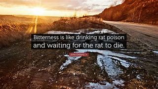 Image result for Bitterness Is Like Drinking Poison
