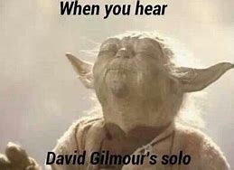 Image result for David Gilmour Meme