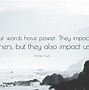 Image result for Quotes regarding the Power of Words