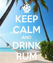 Image result for Keep Calm and Drink RumChata