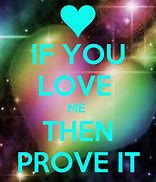 Image result for Prove That You Love Me