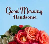 Image result for Good Morning Messages for Him