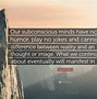 Image result for Subconscious Mind Quotes