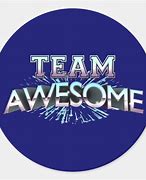 Image result for Our Team Is Awesome