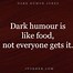 Image result for Short Quotes Dark Humor