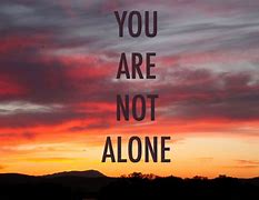 Image result for free pics you are not alone