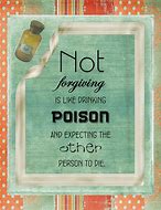 Image result for Forgiveness Is Like Drinking Poison