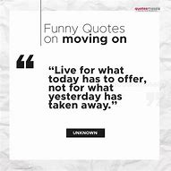 Image result for Funny Quotes About Moving On