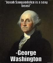 Image result for George Washington Memes Funny