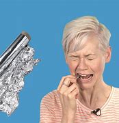 Image result for Tin Foil in Mouth