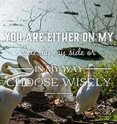Image result for You Are Either On My Side by My Side Or
