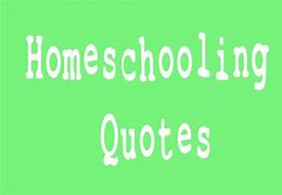 Image result for Homeschooling Momma Quotes