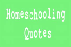Image result for Quotes On Homeschooling Community