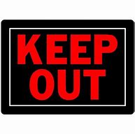 Image result for Keep Out Sign
