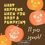 Image result for Say No to Drugs Pumpkin Puns