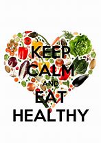 Image result for Keep Calm and Eat Healthy Exercise