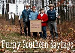 Image result for Funny Southern Sayings Old