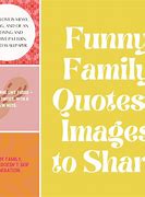 Image result for Silly Family Quotes and Sayings