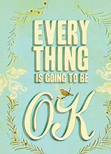 Image result for It's OK Quotes