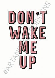 Image result for Don't Wake Me Up Draw in Cursive