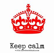 Image result for Pics of Images That Say Keep Calm