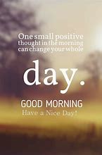 Image result for Good Day Inspirational Quotes