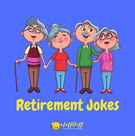 Image result for Funny Dirty Retirement Jokes