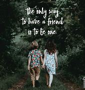 Image result for Quotes About Being a Good Friend