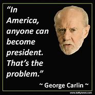 Image result for Awesome Quotes George Carlin