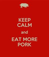 Image result for Keep Calm Eat Pig