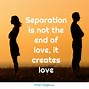 Image result for When the Thoght of Separation Quotes